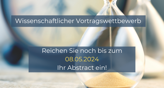 Wissenschaftlicher Vortragswettbewerb | Reichen sie noch bis zum 08.05.2024 Ihr Abstract ein!
